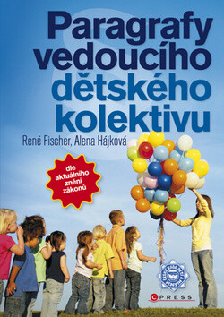 Paragrafy vedoucího dětského kolektivu - Alena Hájková,René Fischer