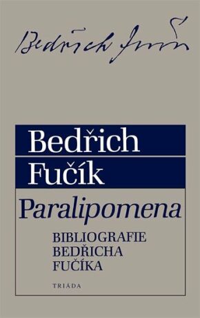 Paralipomena - Bibliografie Bedřicha Fučíka - Bedřich Fučík