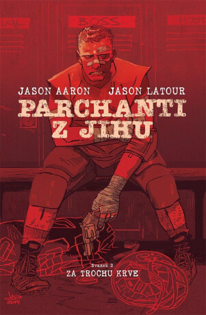 Parchanti z jihu 2 - Za trochu krve - Jason Aaron,Jason Latour