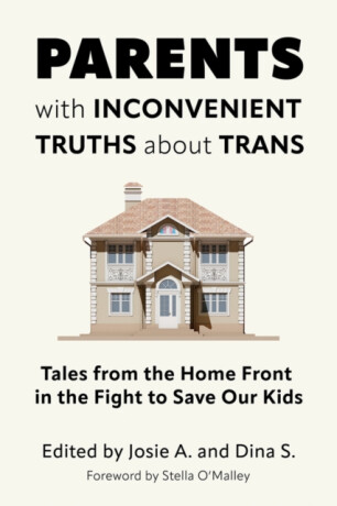 Parents with Inconvenient Truths about Trans - 