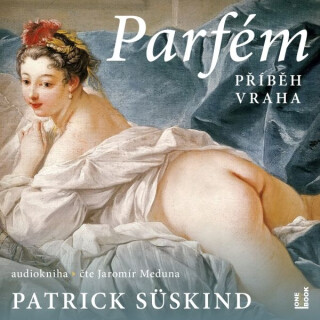 Parfém – příběh vraha - Patrik Süskind