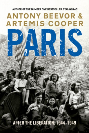 Paris After the Liberation - Antony Beevor,Artemis Cooper
