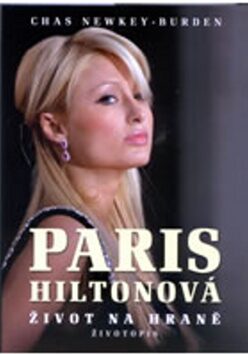 Paris Hiltonová Život na hraně - Chas Newkey-Burden