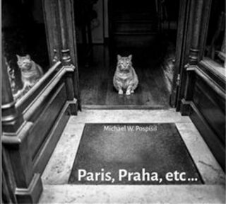 Paris, Praha, etc... - Michael W.  Pospíšil
