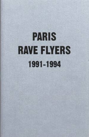 Paris Rave Flyers 1991-1994 - 
