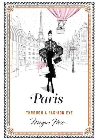 Paris: Through a Fashion Eye - Megan Hess