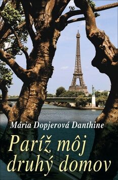Paríž, môj druhý domov - Mária Dopjerová-Danthine