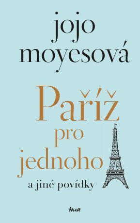 Paříž pro jednoho a jiné povídky - Jojo Moyes