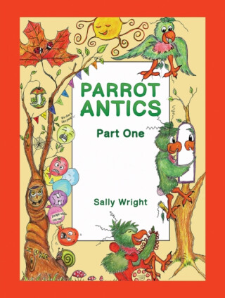 Parrot Antics - Sally Wright