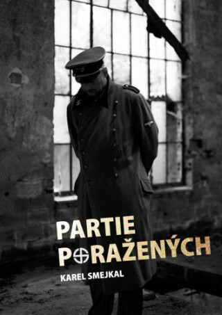 Partie Poražených - Smejkal Karel