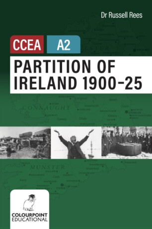 Partition of Ireland 1900-25 for CCEA A2 Level - Russell Rees