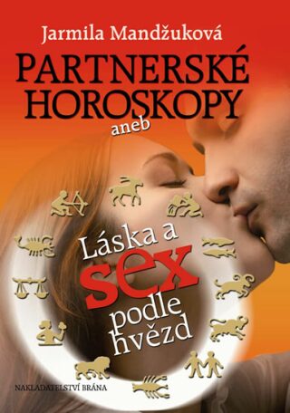 Partnerské horoskopy aneb Láska a sex podle hvězd - Jarmila Mandžuková