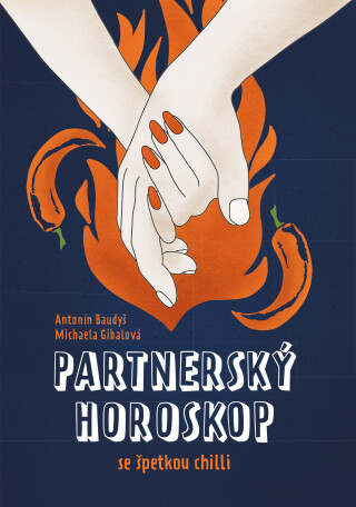 Partnerský horoskop se špetkou chilli - Antonín Baudyš,Michaela Gibalová