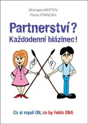 Partnerství? Každodenní blázinec! - Michaela Merten,Pierre Franckh