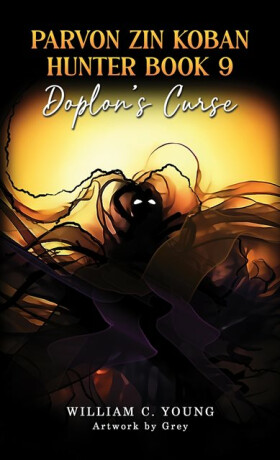 Parvon Zin Koban Hunter Book 9: Doplon's Curse - William C. Young