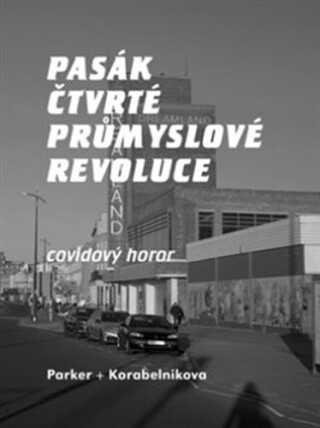 Pasák čtvrté průmyslové revoluce - Lev Parker,Korabelnikova