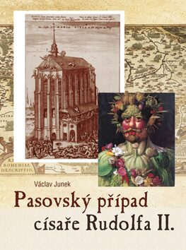 Pasovský případ cisaře Rudolfa II. - Václav Junek