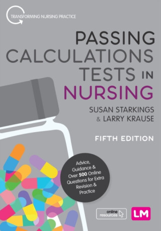 Passing Calculations Tests in Nursing - Larry Krause,Susan Starkings