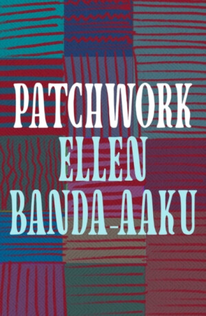 Patchwork - Ellen Banda-Aaku