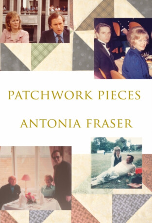 PATCHWORK PIECES - Antonia Fraserová
