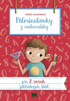 Päťminútovky z matematiky pre 2. ročník základných škôl - Adela Jureníková