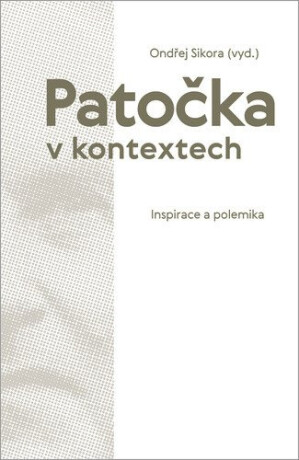 Patočka v kontextech - Ondřej Síkora