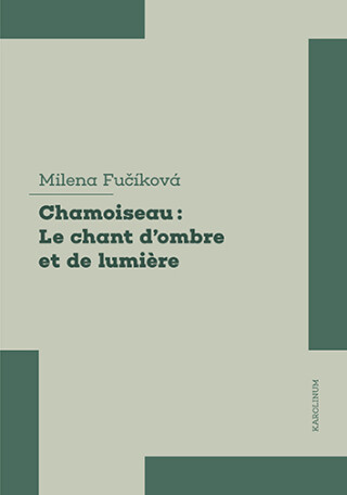Patrick Chamoiseau: Le chant dʼombre et de lumière - Milena Fučíková