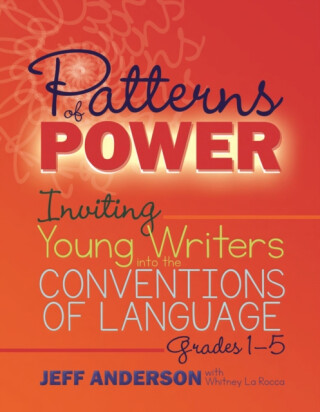 Patterns of Power, Grades 1-5 - Jeff Anderson,Whitney La Rocca
