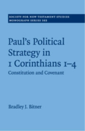 Paul's Political Strategy in 1 Corinthians 1â€“4 - Bradley J. Bitner