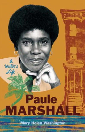Paule Marshall – A Writer′s Life - Mary Helen Washington