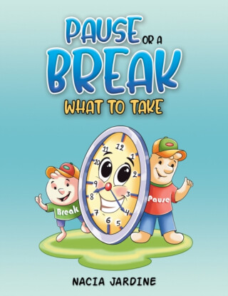Pause or a Break What to Take - Nacia Jardine