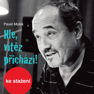 Pavel Molek: Hle, vítěz přichází! - Pavel Molek, Viktor Preiss, Jaroslav Vlach, Kamil Halbich, Miloslav König, Leoš Noha, Jiří Knot - audiokniha