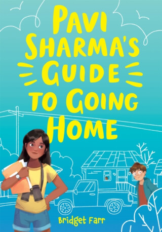 Pavi Sharma's Guide to Going Home - Bridget Farr