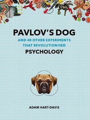 Pavlov´s Dog : And 49 Other Experiments That Revolutionised Psychology - Adam Hart-Davis
