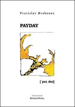 Payday - Vratislav Brabenec,Richard Pecha