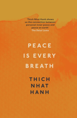 Peace Is Every Breath - Thich Nhat Hanh
