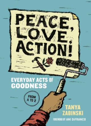Peace, Love, Action! - Tanya Zabinski