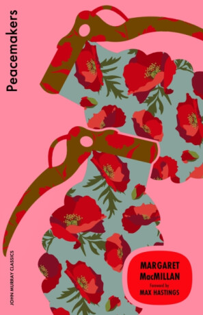 Peacemakers - Margaret MacMillan