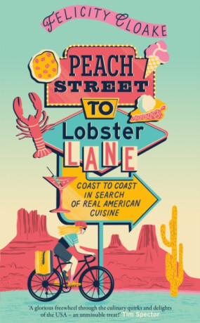 Peach Street to Lobster Lane - Felicity Cloake