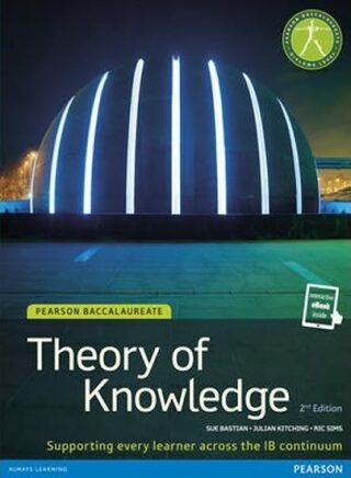 Pearson Baccalaureate Theory of Knowledge second edition print and ebook bundle for the IB Diploma - Bastian Sue
