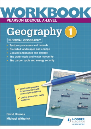 Pearson Edexcel A-level Geography Workbook 1: Physical Geography - David Holmes,Michael Witherick