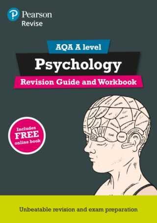 Pearson REVISE AQA A Level Psychology Revision Guide and Workbook incl. online revision - for 2025, 2026 exams - Anna Cave,Susan Harty,Sarah Middleton,Sally White