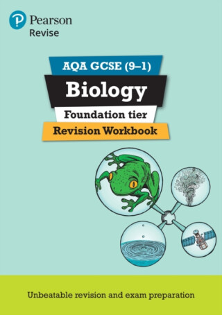 Pearson REVISE AQA GCSE Biology (Foundation) Revision Workbook - for 2026, 2027 exams - Nigel Saunders