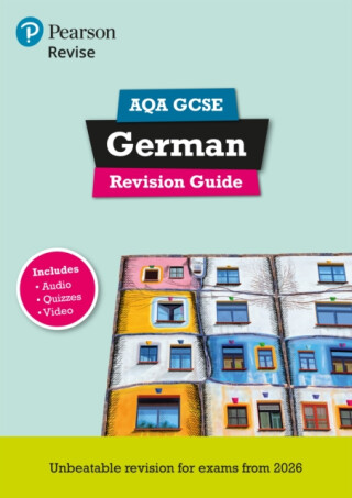 Pearson Revise AQA GCSE German Revision Guide incl. audio, quiz & video - for 2026, 2027 exams - Heather Murphy