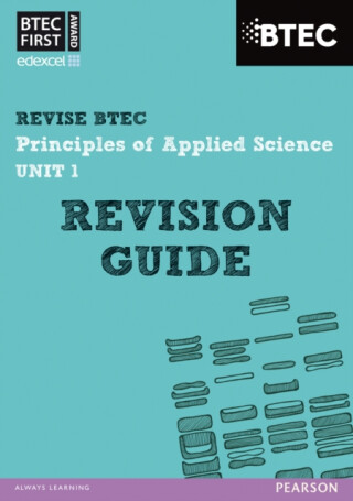 Pearson REVISE BTEC First in Applied Science: Principles of Applied Science Unit 1 Revision Guide - for 2026, 2027 exams - Jennifer Stafford-Brown