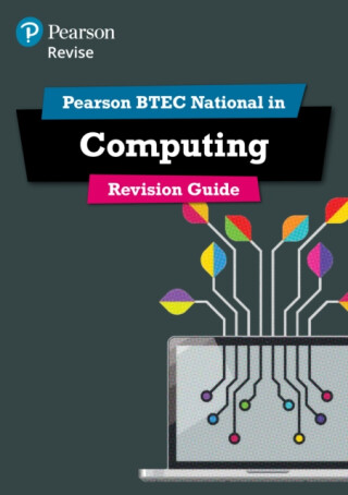 Pearson REVISE BTEC National Computing Revision Guide inc online edition - for 2025 exams - Christine Gate,Steve Farrell,Richard McGill,Mark Fishpool