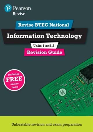 Pearson REVISE BTEC National Information Technology Revision Guide 3rd edition inc online edition - for 2025 exams - Alan Jarvis,Ian Bruce,Daniel Richardson