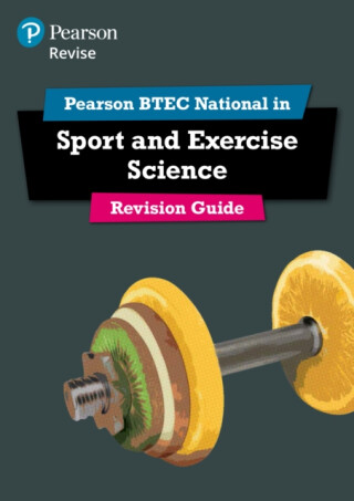 Pearson REVISE BTEC National Sport and Exercise Science Revision Guide inc online edition - for 2025 exams - Katie Jones,Danielle Toward,Tracy Richardson,Louise Sutton,Laura Fisher,Stacey O'Donnell