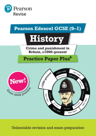 Pearson REVISE Edexcel GCSE History Crime and Punishment in Britain, c1000-Present Practice Paper Plus - Ben Armstrong