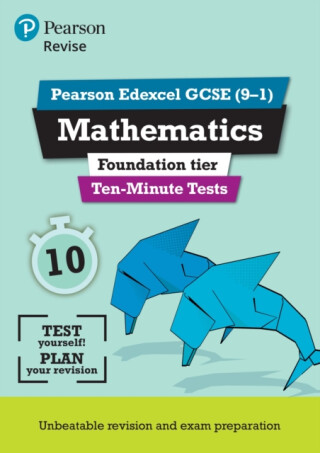 Pearson REVISE Edexcel GCSE Maths (Foundation) Ten-Minute Tests - for 2026, 2027 exams - Su Nicholson,Ian Bettison